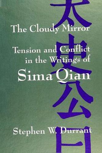 Cover image for The Cloudy Mirror: Tension and Conflict in the Writings of Sima Qian