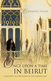 Cover image for Once Upon A Time In Beirut