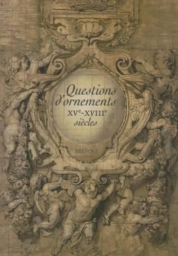 Cover image for Questions d'Ornements: Xve-Xviiie Siecles