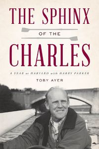 Cover image for The Sphinx of the Charles: A Year at Harvard with Harry Parker