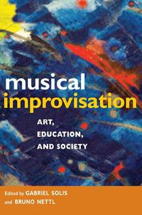 Cover image for Musical Improvisation: Art, Education, and Society