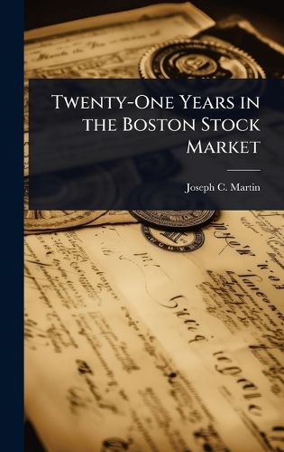 Cover image for Twenty-One Years in the Boston Stock Market