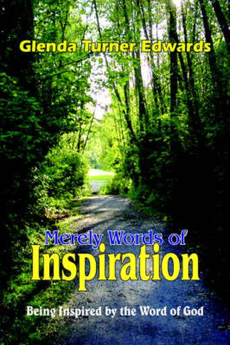 Cover image for Merely Words of Inspiration: Being Inspired by the Word of God