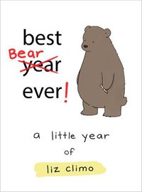 Cover image for Best Bear Ever!: A Year With the Little World of Liz