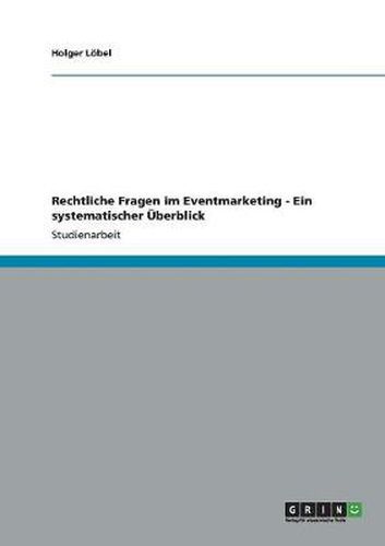 Cover image for Rechtliche Fragen im Eventmarketing - Ein systematischer UEberblick