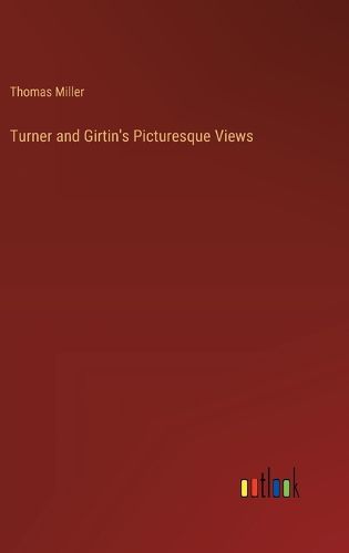 Turner and Girtin's Picturesque Views