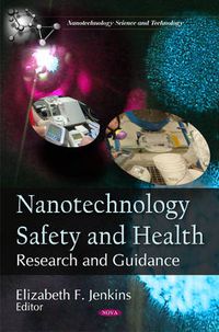 Cover image for Nanotechnology Safety & Health: Research & Guidance