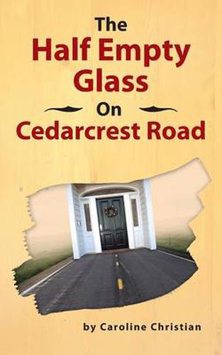 Cover image for The Half Empty Glass On Cedarcrest Road