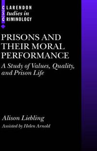 Cover image for Prisons and Their Moral Performance: A Study of Values, Quality and Prison Life