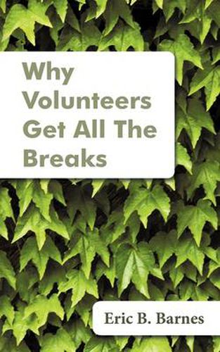 Cover image for Why Volunteers Get All the Breaks