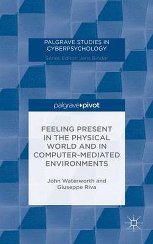 Cover image for Feeling Present in the Physical World and in Computer-Mediated Environments