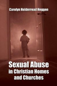 Cover image for Sexual Abuse in Christian Homes and Churches