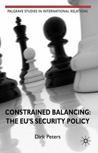 Cover image for Constrained Balancing: The EU's Security Policy