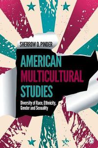 Cover image for American Multicultural Studies: Diversity of Race, Ethnicity, Gender and Sexuality
