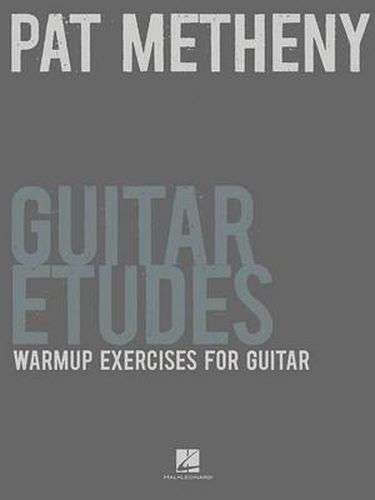 Pat Metheny Guitar Etudes: Warm-Up Exercises for Guitar