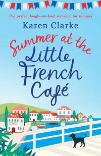 Cover image for Summer at the Little French Cafe: The perfect laugh out loud romance for summer