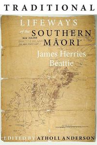 Cover image for Traditional Lifeways of the Southern Maori