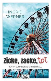 Cover image for Zicke, zacke, tot: Karin Schneiders dritter Fall