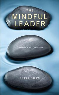 Cover image for The Mindful Leader: Embodying Christian wisdom