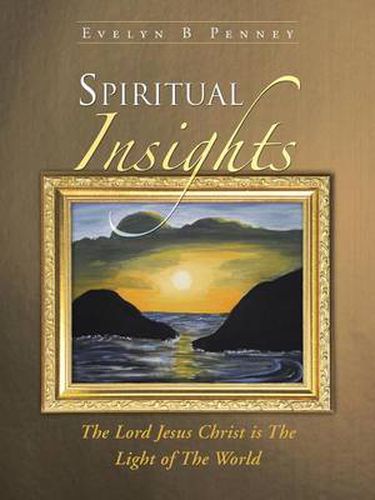 Cover image for Spiritual Insights: The Lord Jesus Christ Is the Light of the World