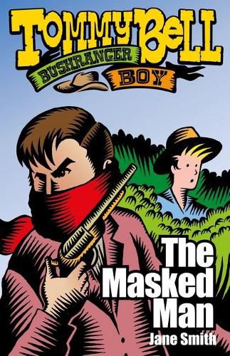Tommy Bell Bushranger Boy: The Masked Man