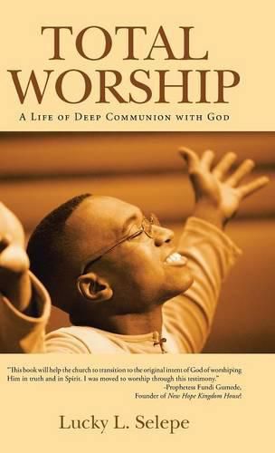 Cover image for Total Worship: A Life of Deep Communion with God