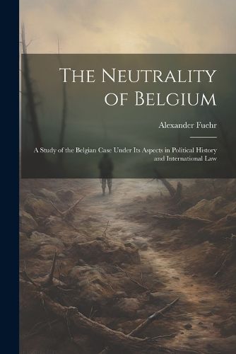Cover image for The Neutrality of Belgium