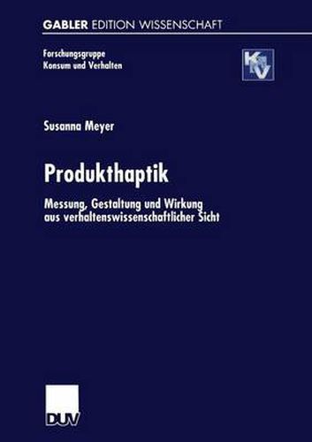 Cover image for Produkthaptik: Messung, Gestaltung und Wirkung aus verhaltenswissenschaftlicher Sicht