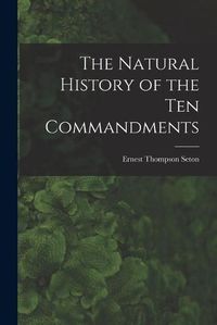 Cover image for The Natural History of the Ten Commandments [microform]