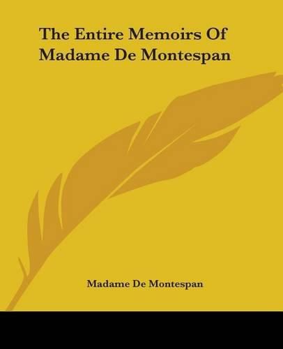 Cover image for The Entire Memoirs Of Madame De Montespan