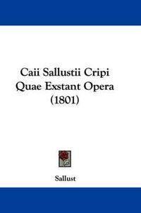Cover image for Caii Sallustii Cripi Quae Exstant Opera (1801)