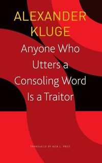 Cover image for Anyone Who Utters a Consoling Word Is a Traitor - 48 Stories for Fritz Bauer