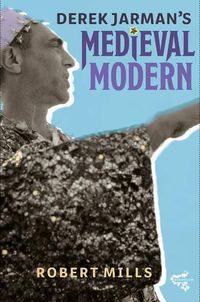 Cover image for Derek Jarman's Medieval Modern