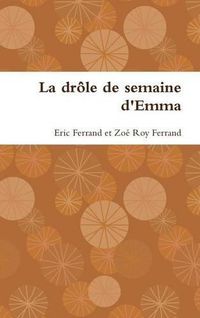 Cover image for La Drole De Semaine D'emma