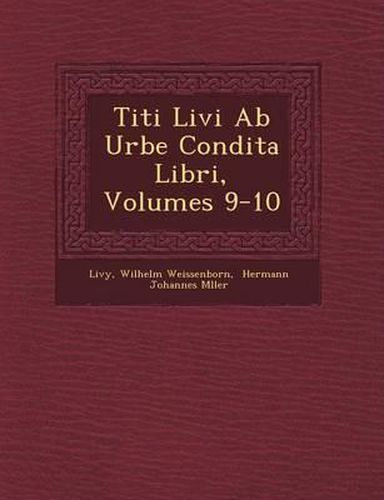 Titi Livi AB Urbe Condita Libri, Volumes 9-10