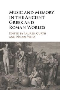 Cover image for Music and Memory in the Ancient Greek and Roman Worlds