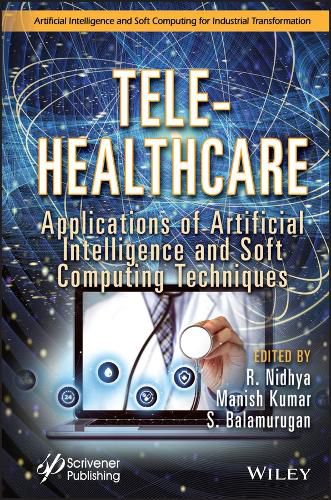 Tele-Healthcare: Applications of Artificial Intell igence and Soft Computing Techniques