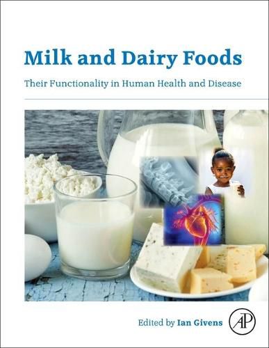 Milk and Dairy Foods: Their Functionality in Human Health and Disease