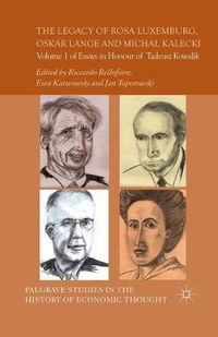 Cover image for The Legacy of Rosa Luxemburg, Oskar Lange and Micha? Kalecki: Volume 1 of Essays in Honour of Tadeusz Kowalik