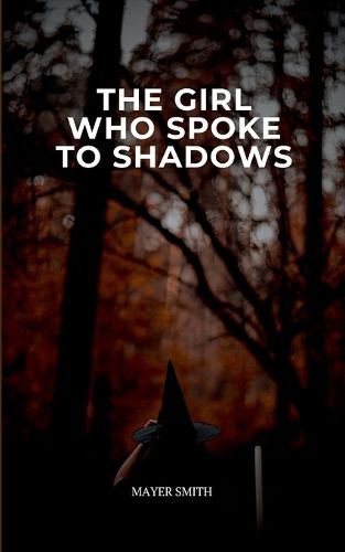 Cover image for The Girl Who Spoke to Shadows