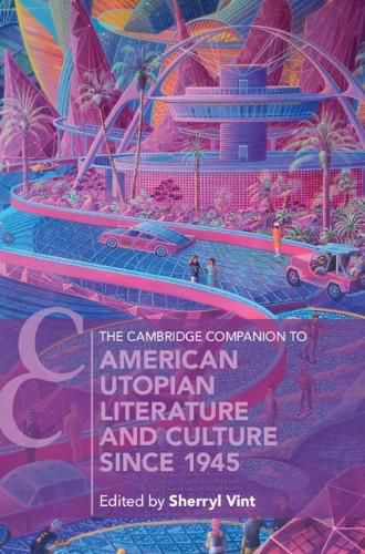 Cover image for The Cambridge Companion to American Utopian Literature and Culture since 1945