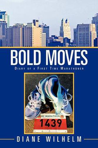 Cover image for Bold Moves: Diary of a First Time Marathoner