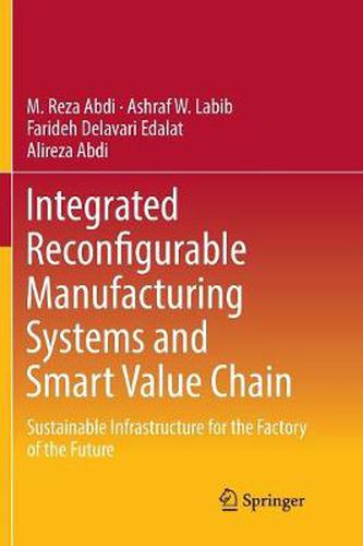 Cover image for Integrated Reconfigurable Manufacturing Systems and Smart Value Chain: Sustainable Infrastructure for the Factory of the Future