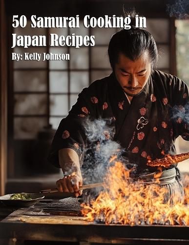 Cover image for 50 Samurai Cooking in Japan Recipes