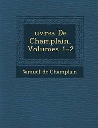 Cover image for Uvres de Champlain, Volumes 1-2