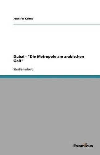 Cover image for Dubai -  Die Metropole am arabischen Golf