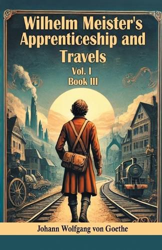 Cover image for Wilhelm Meister's Apprenticeship and Travels BOOK III (Edition2024)