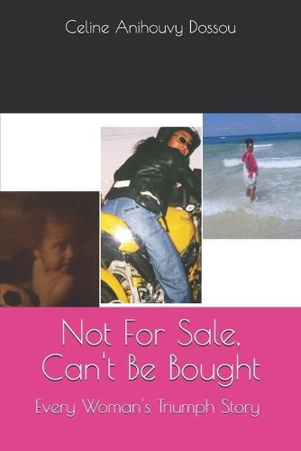 Cover image for Not For Sale, Can't Be Bought: Every Woman's Triumph Story