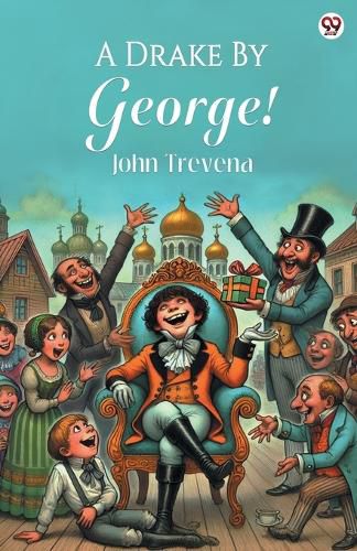 Cover image for A Drake By George! (Edition1)