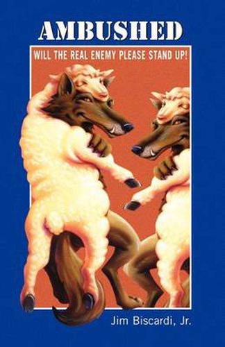 Cover image for Ambushed - Will The Real Enemy Please Stand Up!